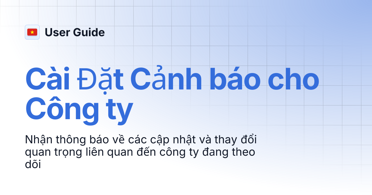Cài Đặt Cảnh báo cho Công ty | Vietnamese | User Guide